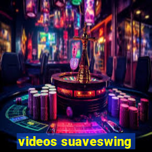 videos suaveswing